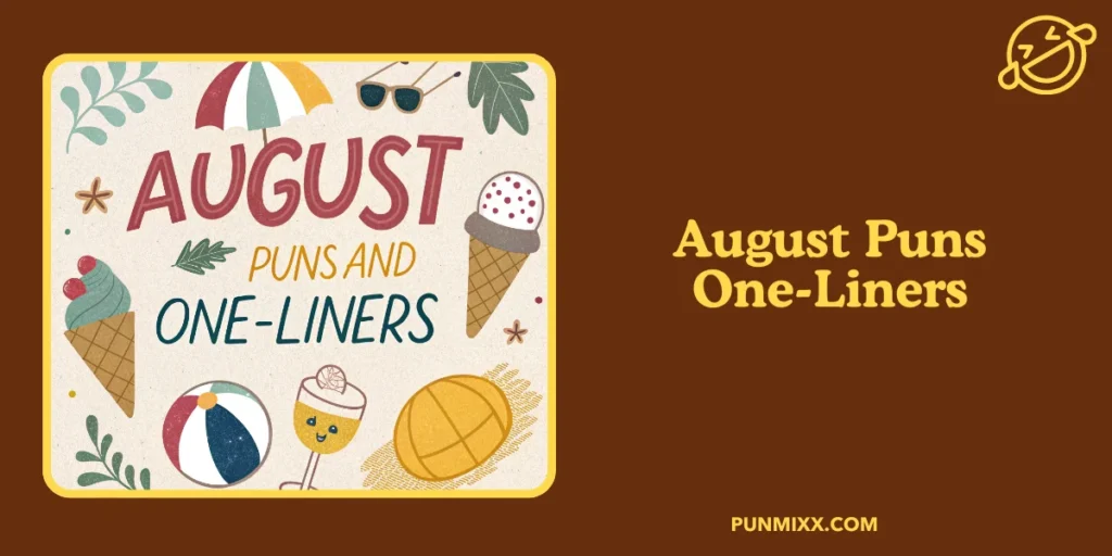 August Puns One-Liners