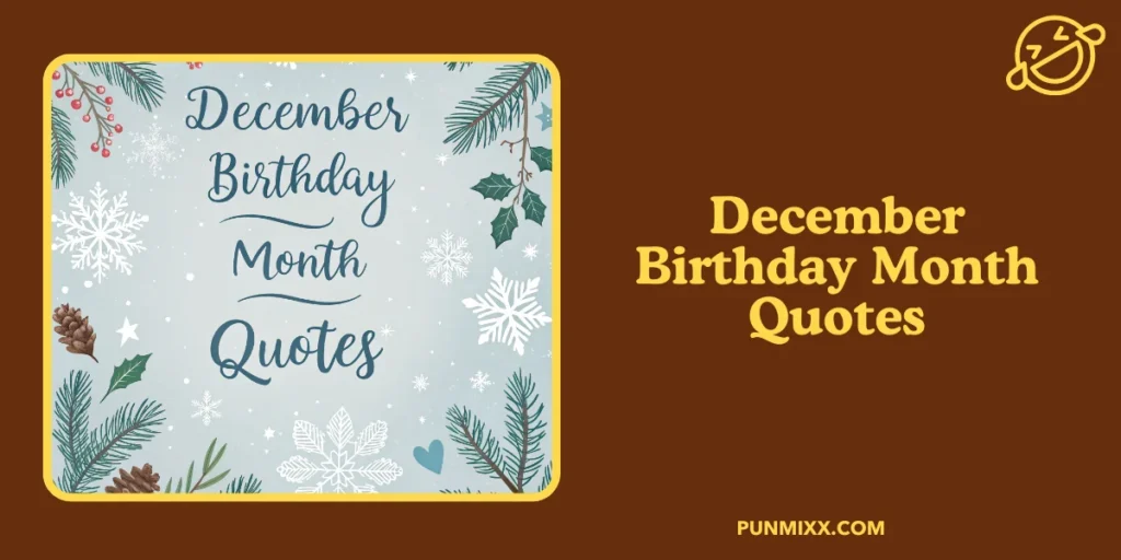 December Birthday Month Quotes