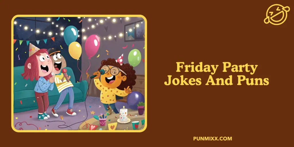 Friday Party Jokes And Puns