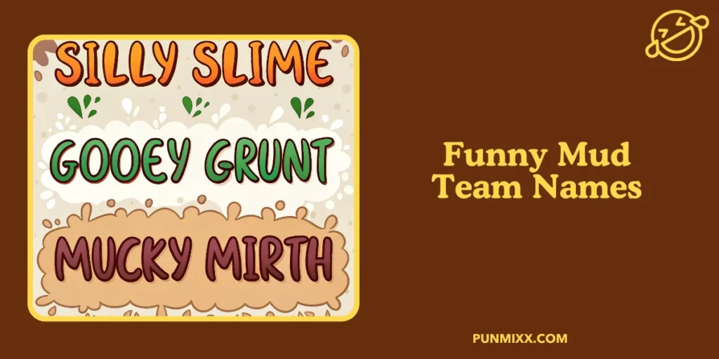 Funny Mud Team Names