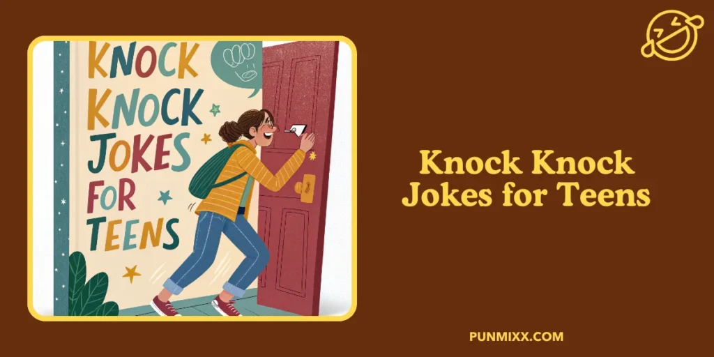Knock Knock Jokes for Teens
