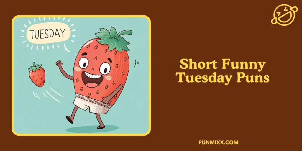 Short Funny Tuesday Puns