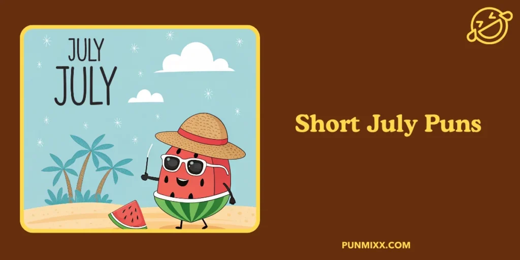 Short July Puns