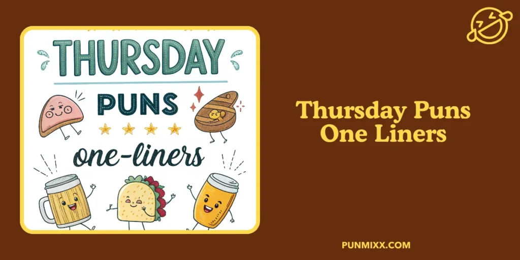 Thursday Puns One Liners