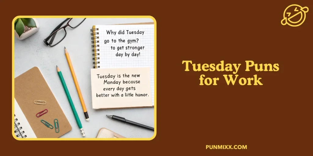 Tuesday Puns for Work