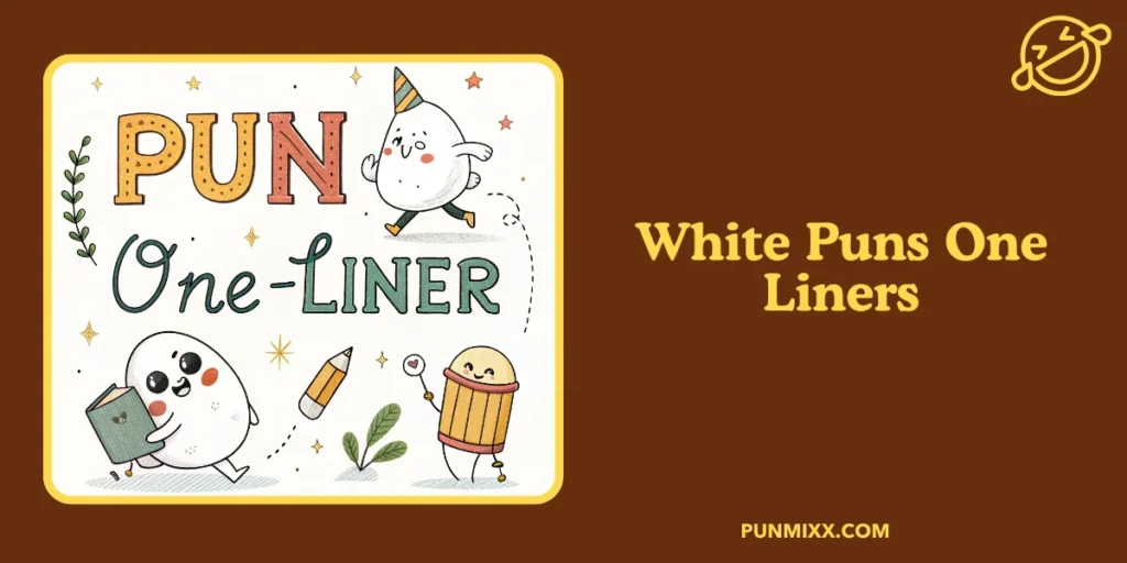 White Puns One Liners