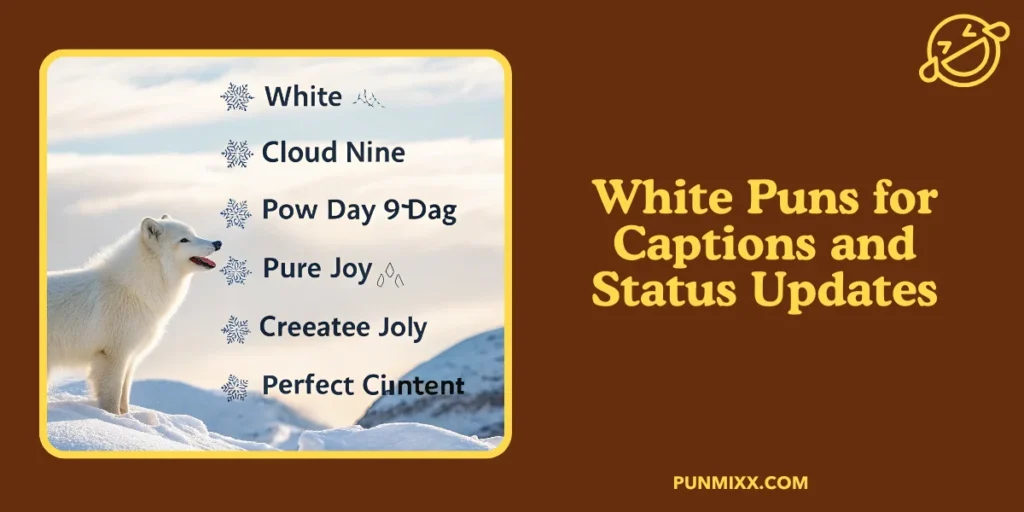 White Puns for Captions and Status Updates