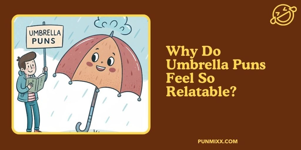 Why Do Umbrella Puns Feel So Relatable