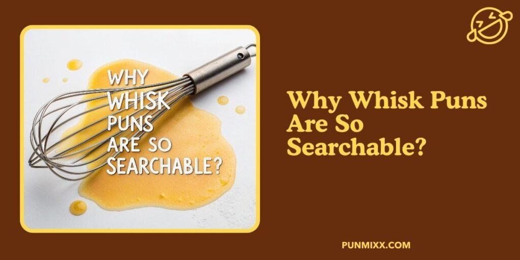 Why Whisk Puns Are So Searchable