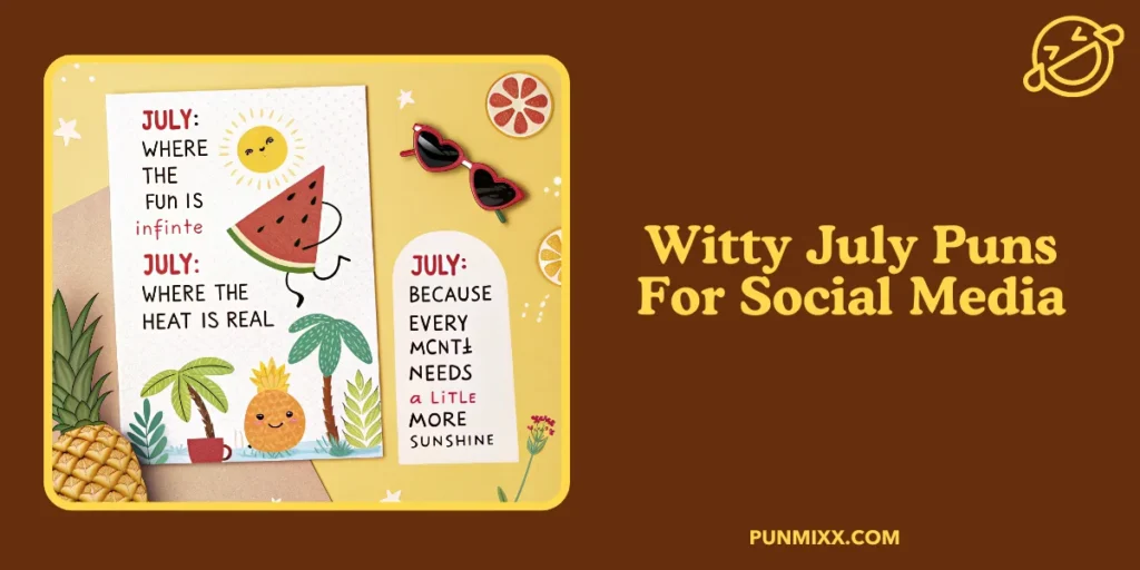 Witty July Puns For Social Media