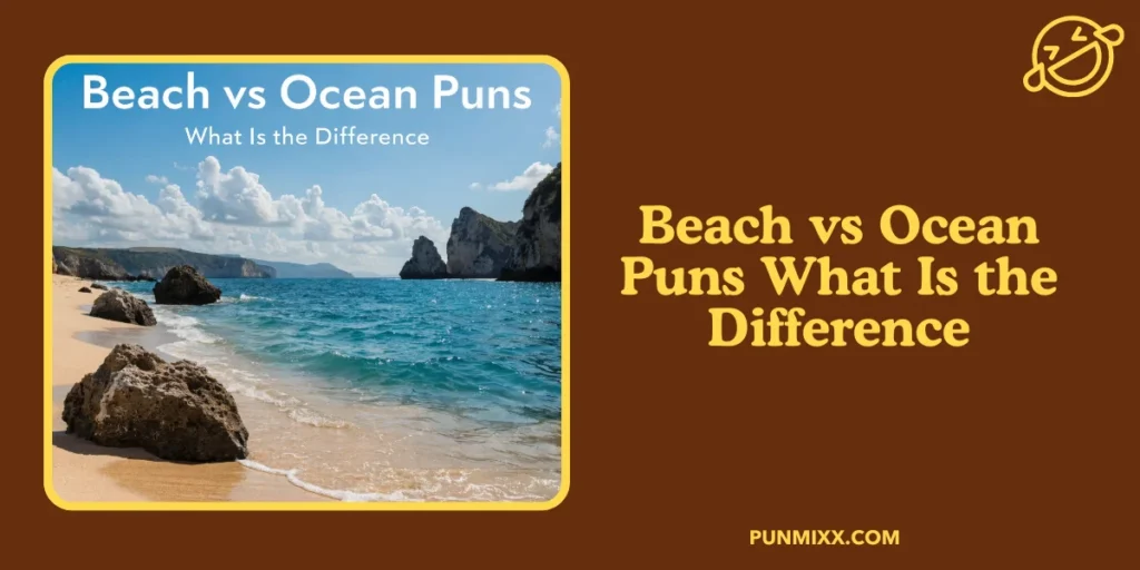 Beach vs Ocean Puns What Is the Difference