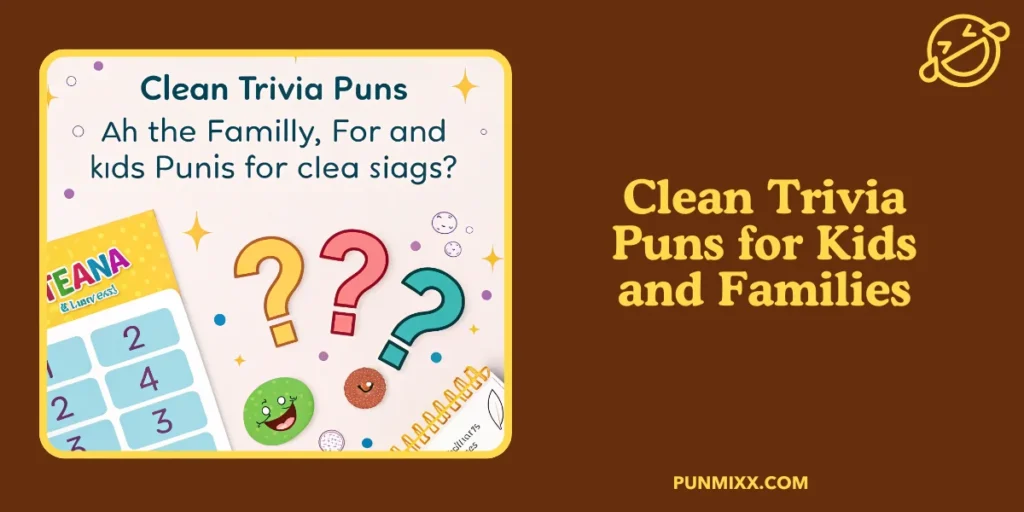 Clean Trivia Puns for Kids and Families