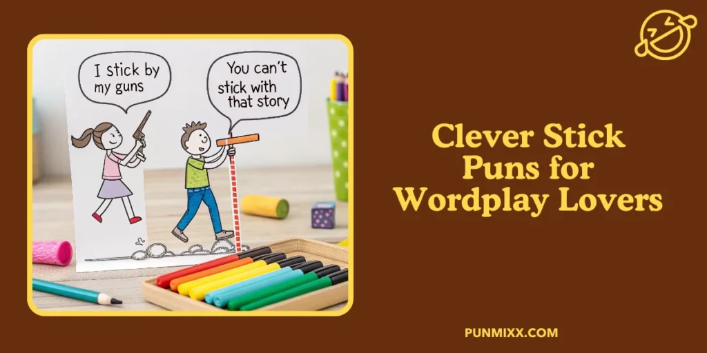 Clever Stick Puns for Wordplay Lovers