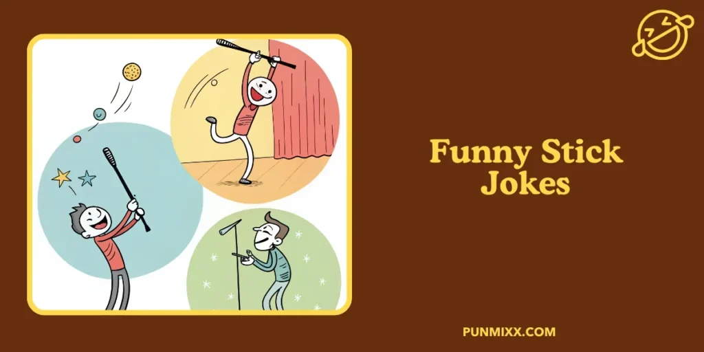Funny Stick Jokes