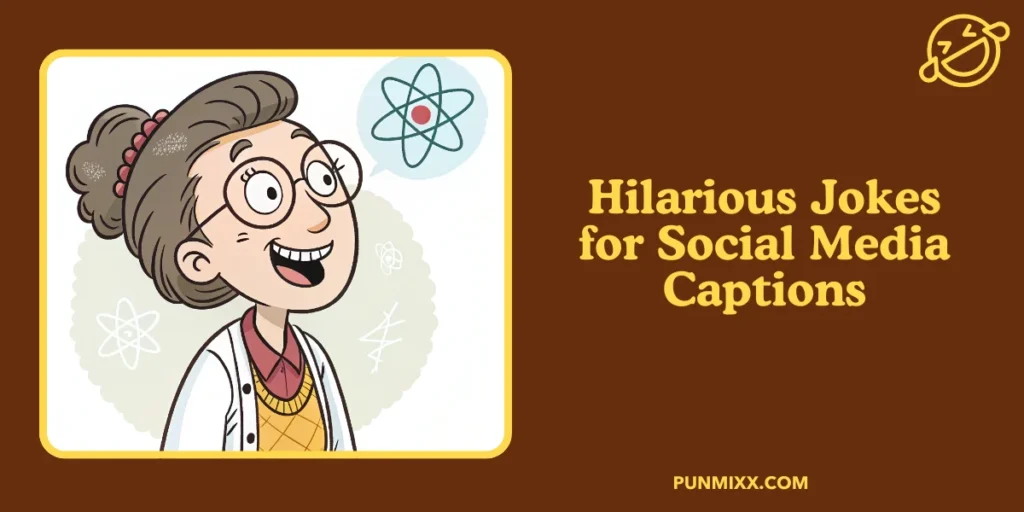 Hilarious Jokes for Social Media Captions
