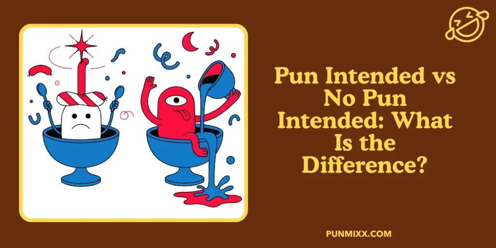 Pun Intended vs No Pun Intended: What Is the Difference?