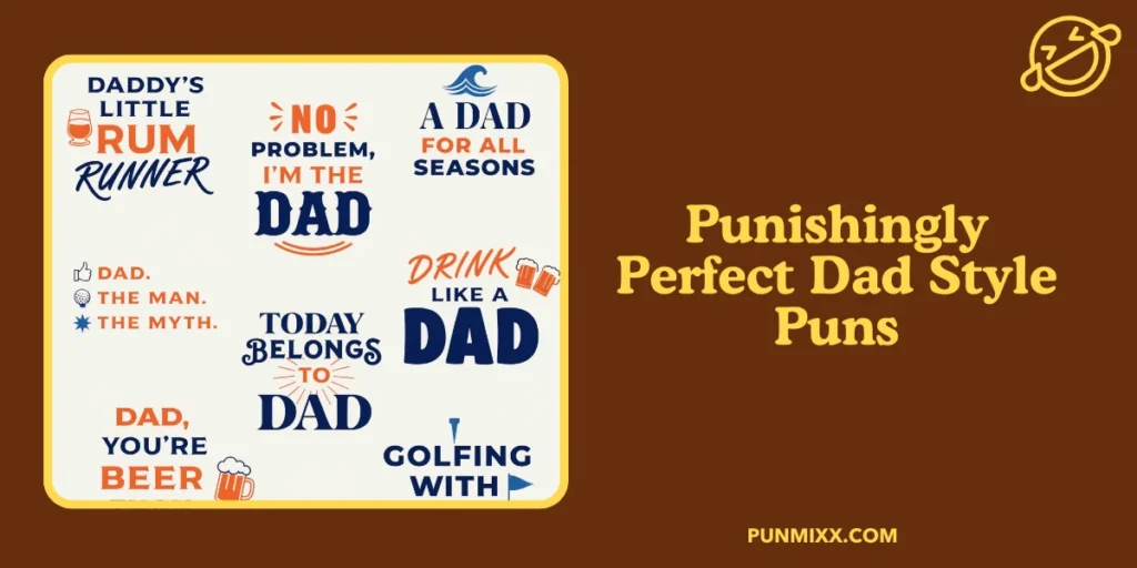 Punishingly Perfect Dad Style Puns