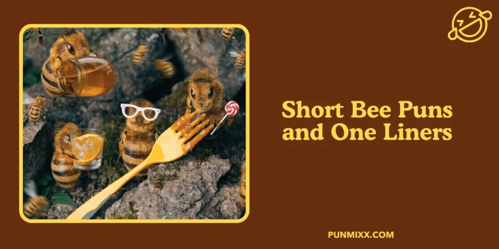 Short Bee Puns and One Liners
