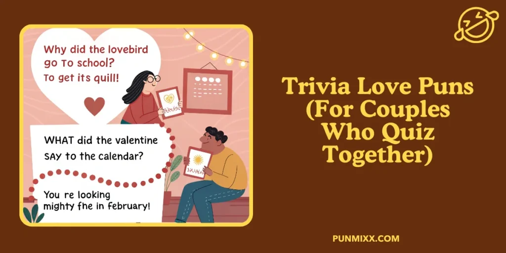 Trivia Love Puns (For Couples Who Quiz Together)