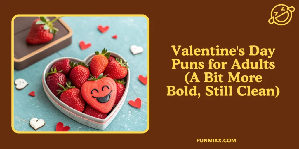 Valentine's Day Puns for Adults (A Bit More Bold, Still Clean)