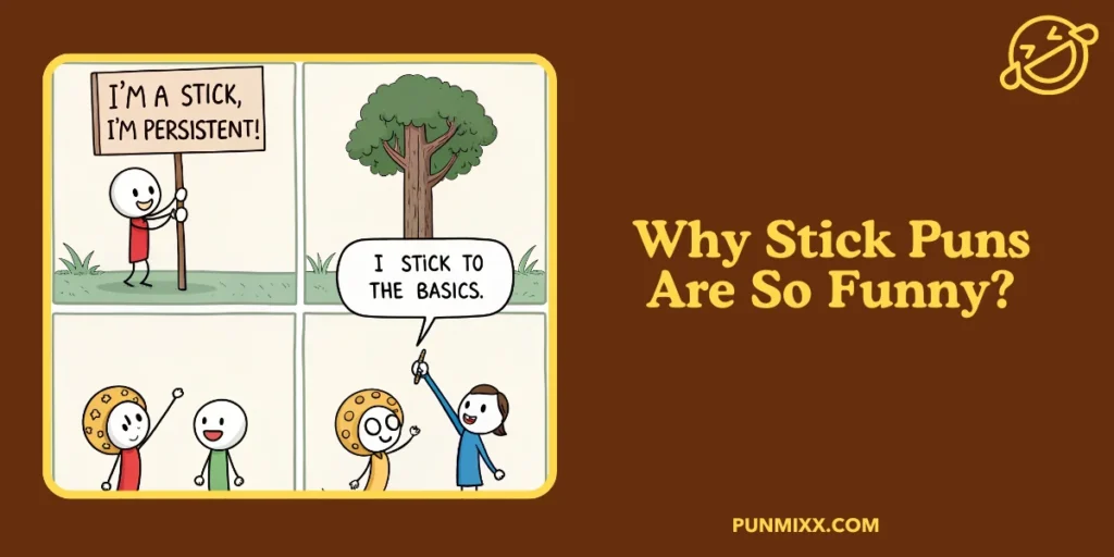 Why Stick Puns Are So Funny?