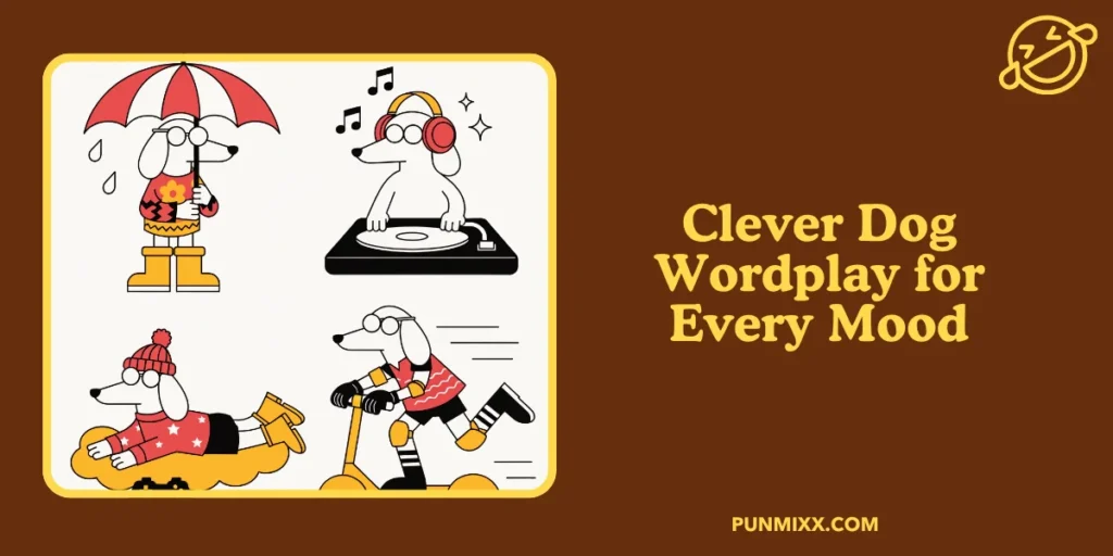 Clever Dog Wordplay for Every Mood