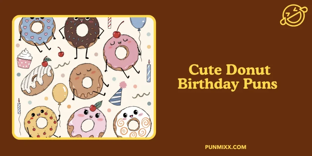 Cute Donut Birthday Puns 