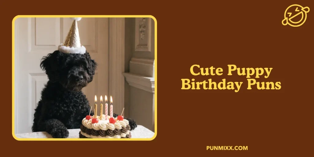Cute Puppy Birthday Puns