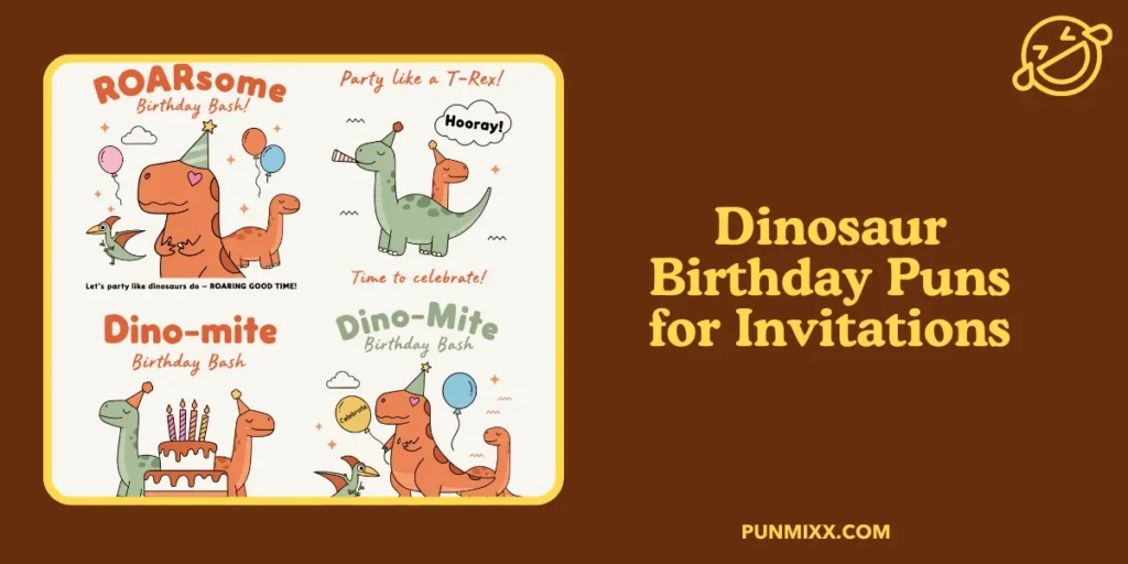 Dinosaur Birthday Puns for Invitations
