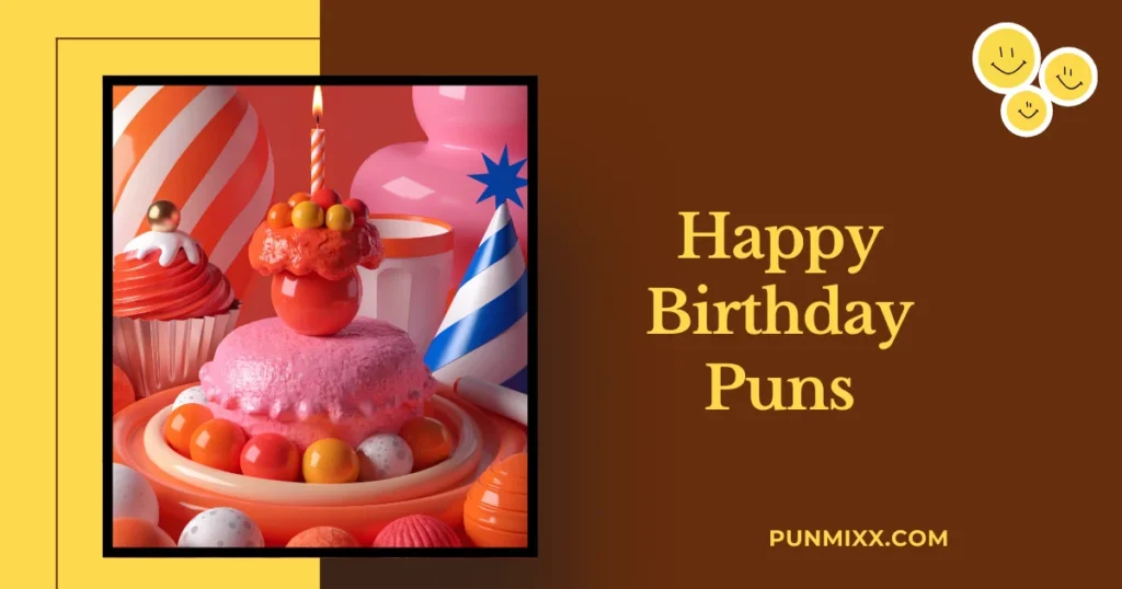 Happy Birthday Puns