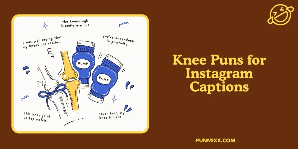 Knee Puns for Instagram Captions