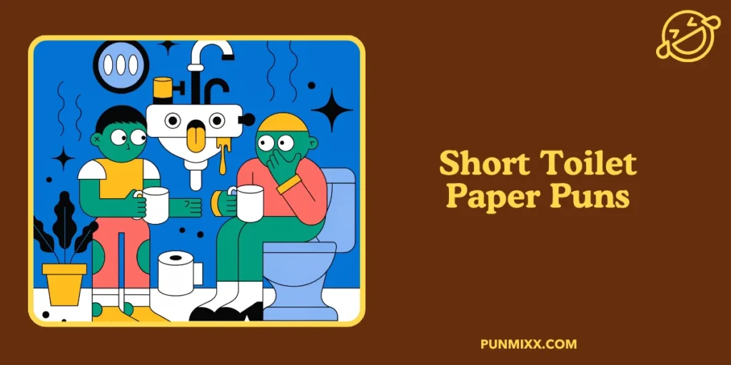 Short Toilet Paper Puns