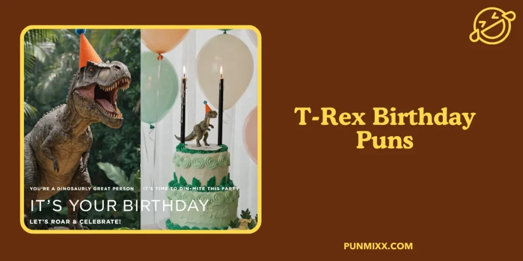 T-Rex Birthday Puns