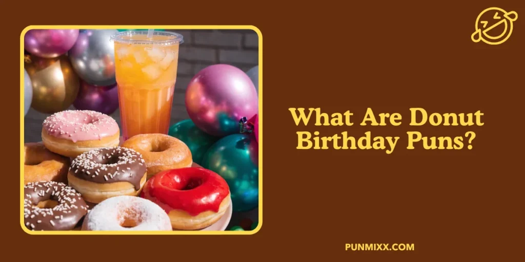 What Are Donut Birthday Puns?