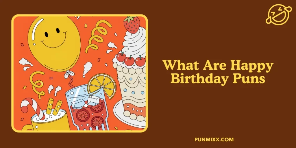 What Are Happy Birthday Puns
