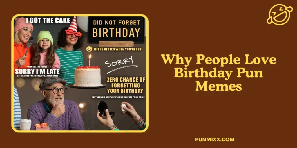 Why People Love Birthday Pun Memes