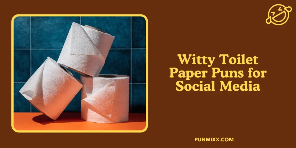 Witty Toilet Paper Puns for Social Media
