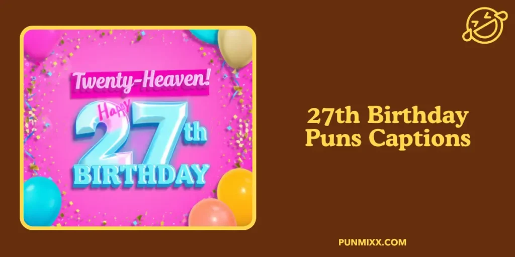 27th Birthday Puns Captions