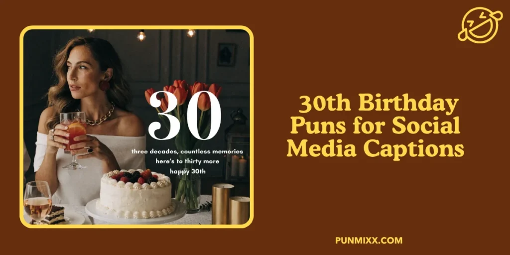  30th Birthday Puns for Social Media Captions