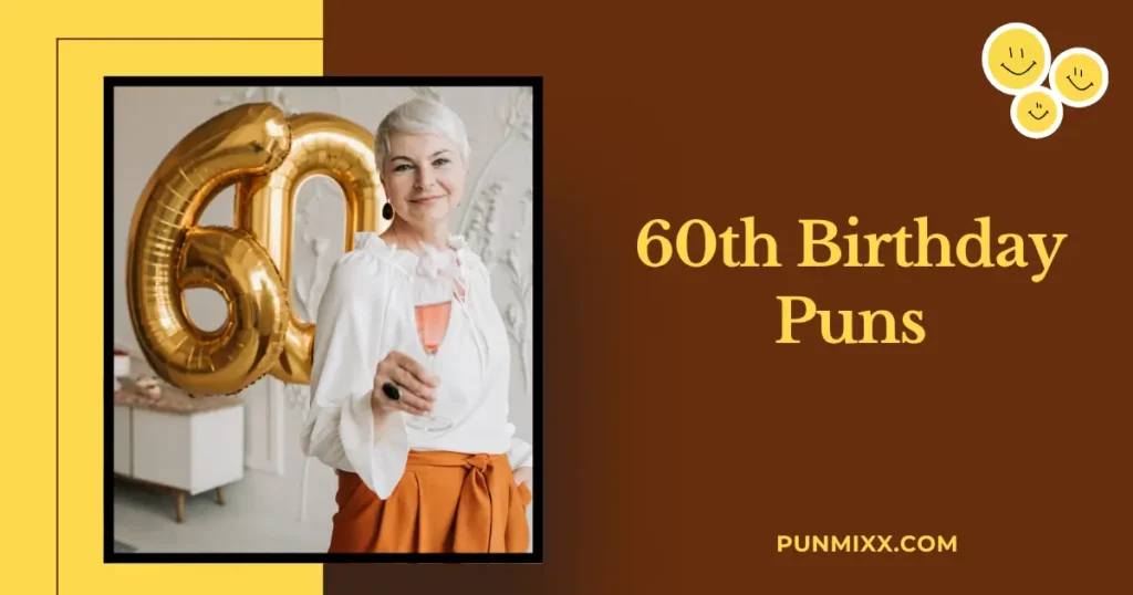 60th Birthday Puns