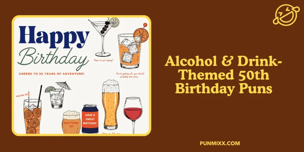 Alcohol & Drink-Themed 50th Birthday Puns