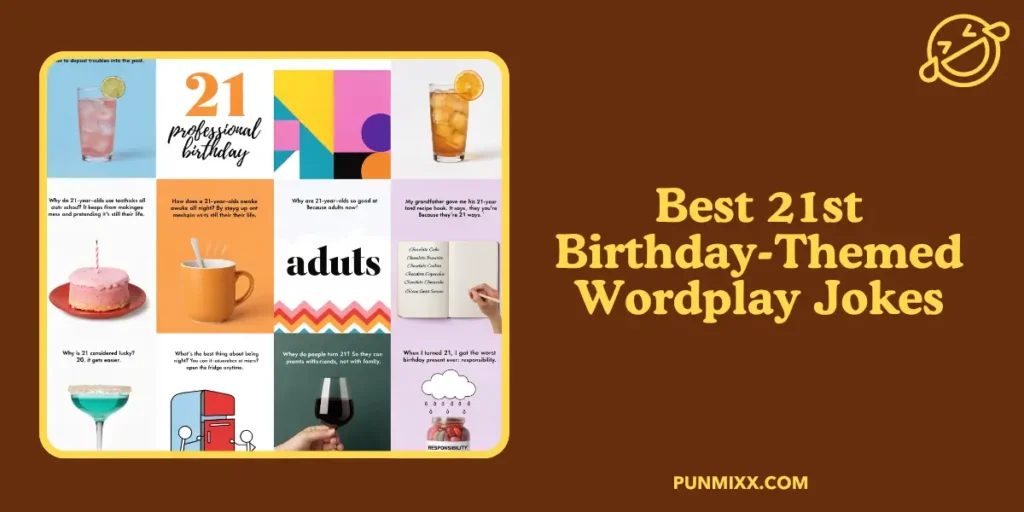 Best 21st Birthday-Themed Wordplay Jokes 