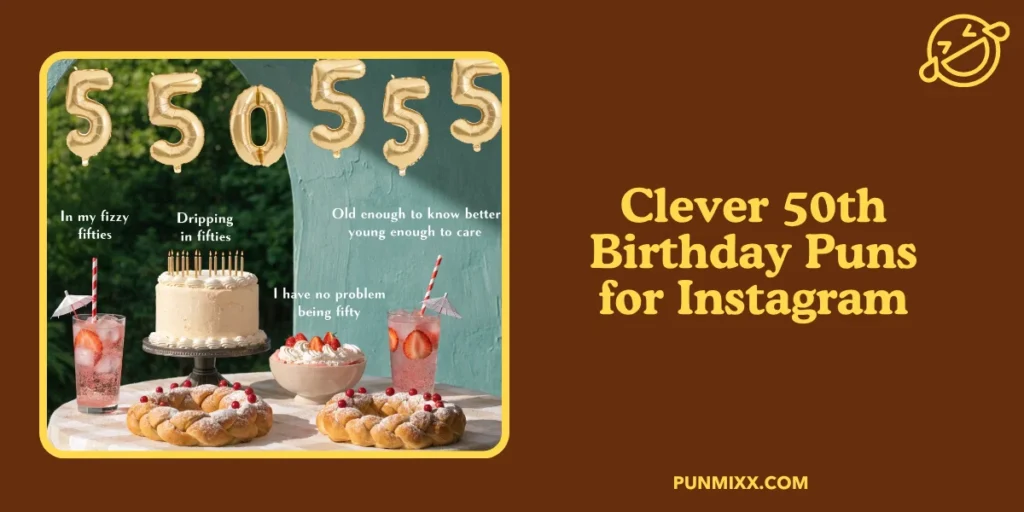 Clever 50th Birthday Puns for Instagram