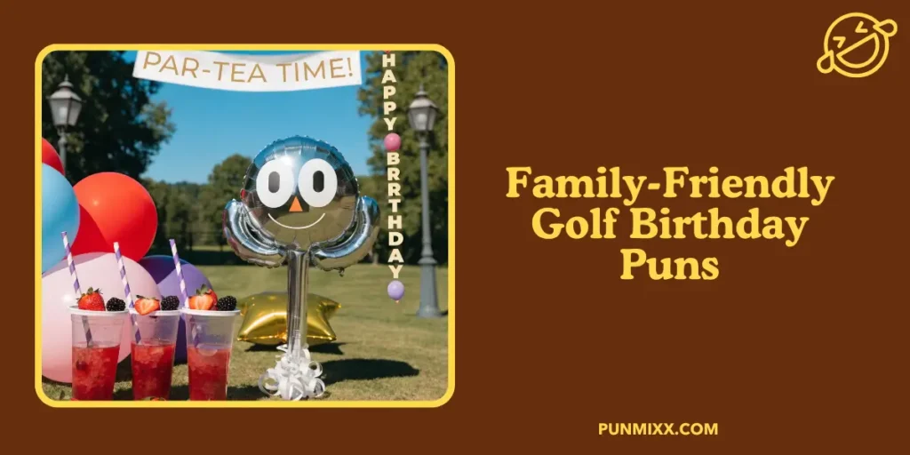Family-Friendly Golf Birthday Puns