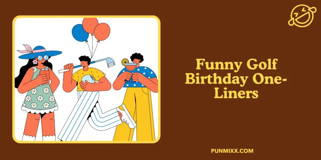 Funny Golf Birthday One-Liners