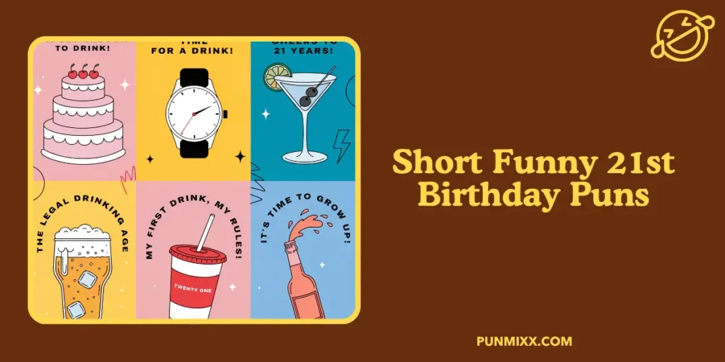 Short Funny 21st Birthday Puns