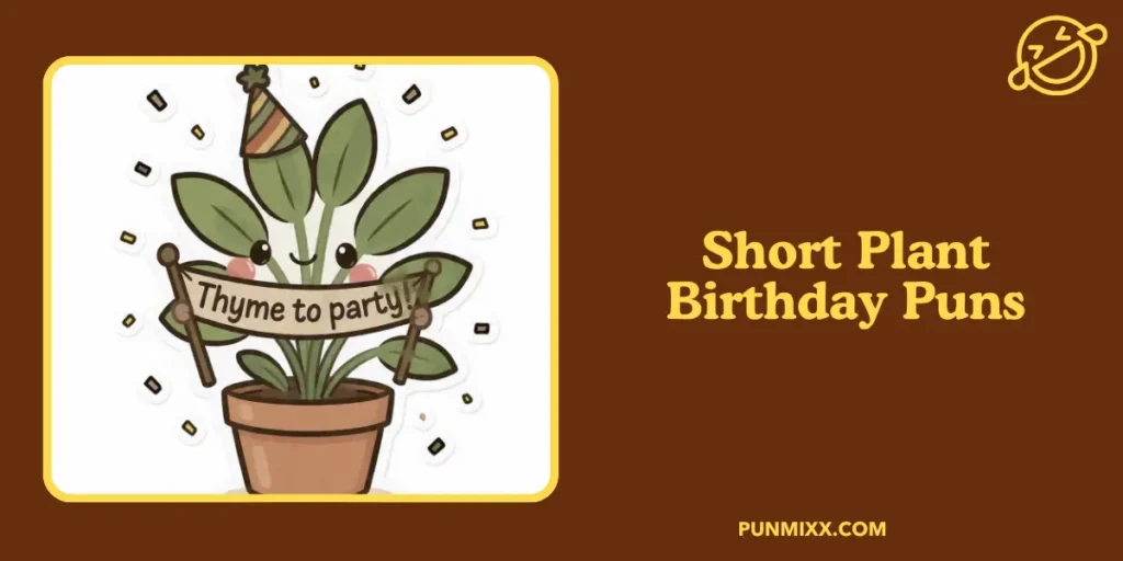 Short Plant Birthday Puns