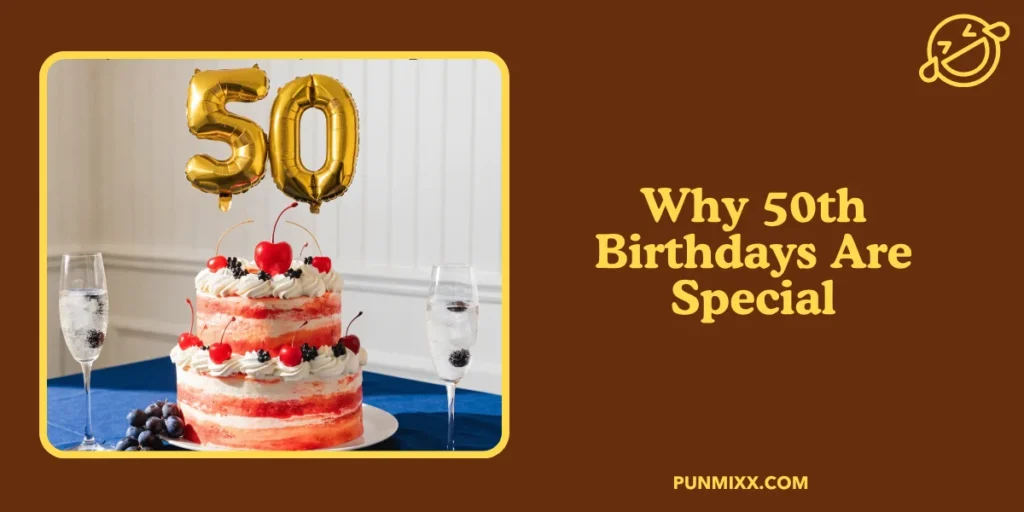 Why 50th Birthdays Are Special