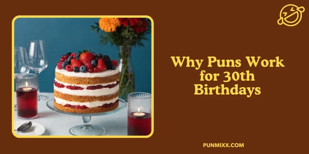 Why Puns Work for 30th Birthdays