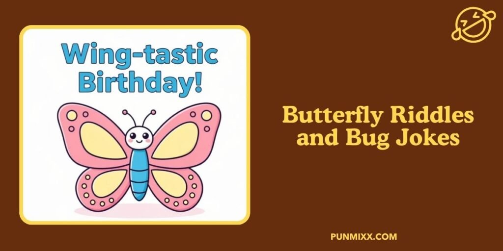 Butterfly Riddles and Bug Jokes